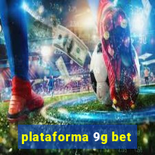 plataforma 9g bet